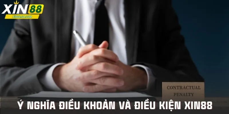 Ý nghĩa điều khoản và điều kiện Xin88